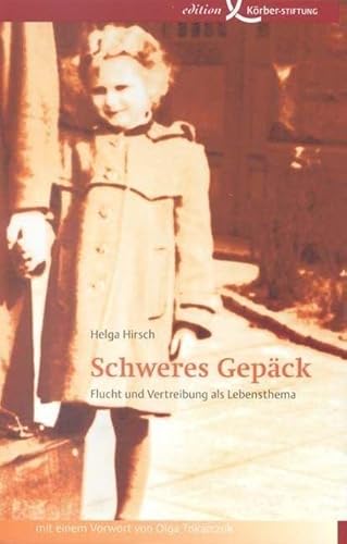 Schweres Gepäck: Flucht und Vertreibung als Lebensthema von Edition Krber