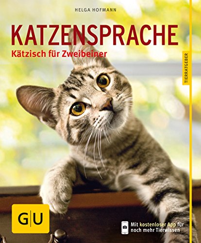 Katzensprache: Kätzisch für Zweibeiner von Gräfe und Unzer
