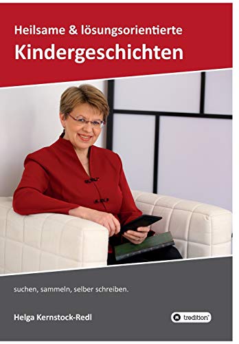 Heilsame und lösungsorientierte Geschichten: suchen, sammeln, selber schreiben