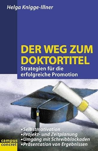 Der Weg zum Doktortitel: Strategien für die erfolgreiche Promotion (campus concret)