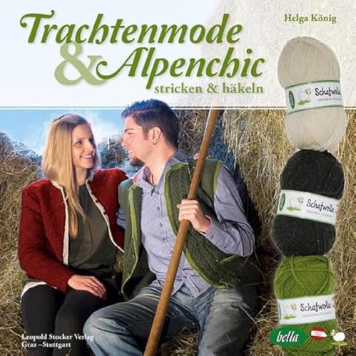 Trachtenmode & Alpenchic: stricken & häkeln von Stocker Leopold Verlag