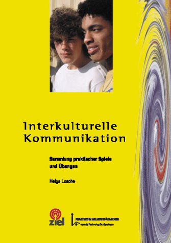 Interkulturelle Kommunikation. Sammlung praktischer Spiele und Übungen.