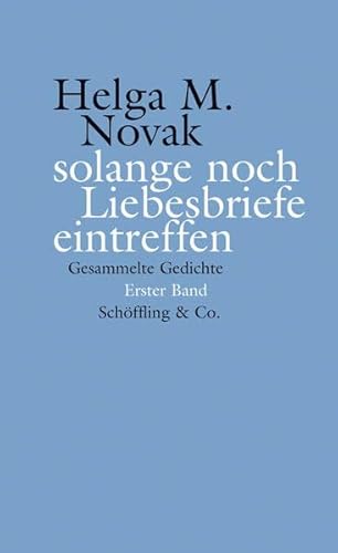 solange noch Liebesbriefe eintreffen: Gesammelte Gedichte: 2 Bände von Schöffling