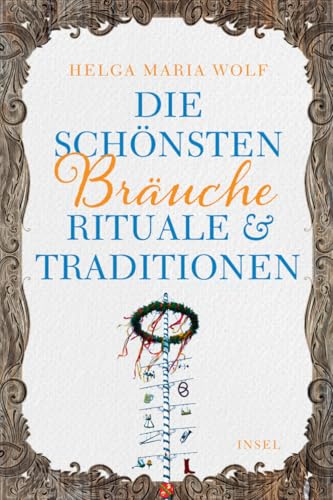 Die schönsten Bräuche, Rituale und Traditionen (insel taschenbuch) von Insel Verlag