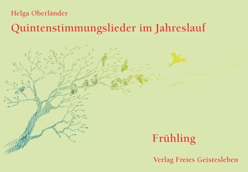 Quintenstimmungslieder im Jahreslauf, Frühling von Freies Geistesleben GmbH