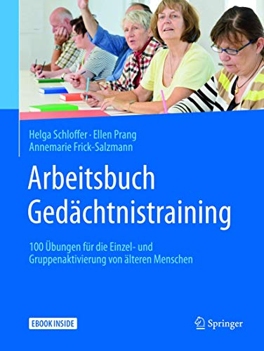Arbeitsbuch Gedächtnistraining: 100 Übungen für die Einzel- und Gruppenaktivierung von älteren Menschen von Springer