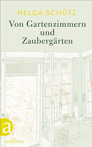 Von Gartenzimmern und Zaubergärten von Aufbau Verlag GmbH