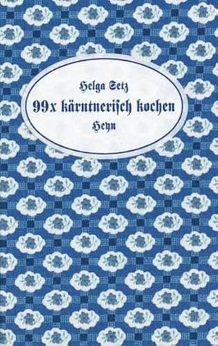 99 x kärntnerisch kochen von Heyn, Johannes