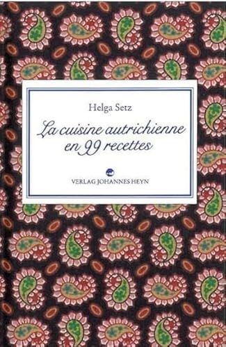 La cuisine autrichienne en 99 recettes von Heyn, Johannes