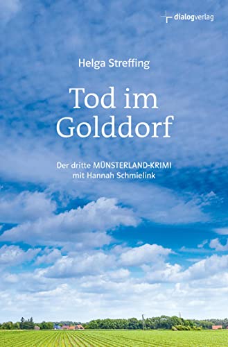 Tod im Golddorf: Der dritte Münsterland-Krimi mit Hannah Schmielink von Dialog-Medien