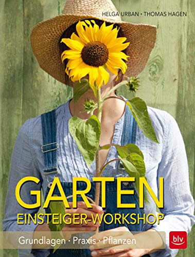 Garten Einsteiger-Workshop: Grundlagen und Praxis von Gräfe und Unzer