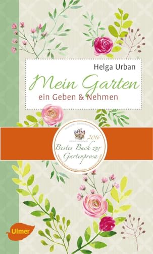 Mein Garten: Ein Geben und Nehmen