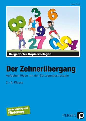 Der Zehnerübergang: Aufgaben lösen mit der Zerlegungsstrategie (2. bis 4. Klasse)