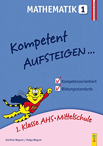 Kompetent Aufsteigen Mathematik 1: 1. Klasse HS/AHS: 1. Klasse AHS/Mittelschule