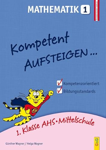 Kompetent Aufsteigen Mathematik 1: 1. Klasse HS/AHS: 1. Klasse AHS/Mittelschule