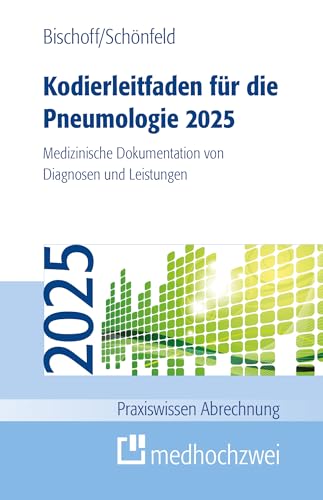 Kodierleitfaden für die Pneumologie 2025: Medizinische Dokumentation von Diagnosen und Leistungen (Praxiswissen Abrechnung) von medhochzwei Verlag