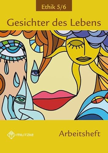 Gesichter des Lebens 5/6: Arbeitsheft Ethik Klassen 5/6 Sachsen-Anhalt