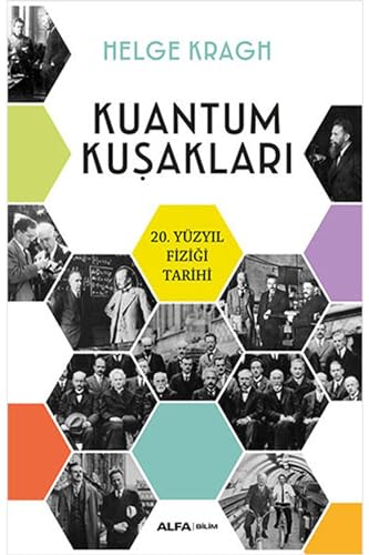 Kuantum Kuşakları: 20. Yüzyıl Fiziği Tarihi von Alfa Yayınları
