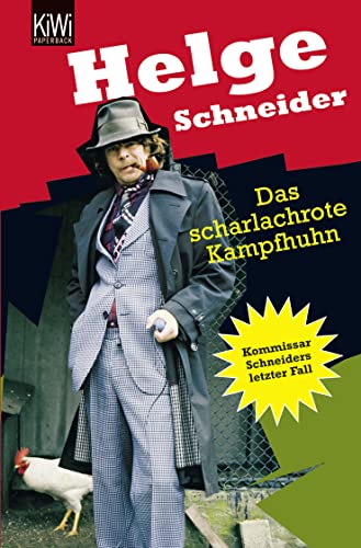 Das scharlachrote Kampfhuhn: Kommissar Schneiders letzter Fall