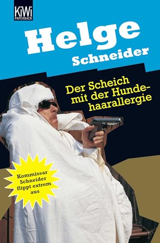 Der Scheich mit der Hundehaarallergie: Komissar Schneider flippt extrem aus. Roman
