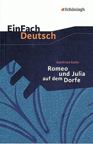 EinFach Deutsch Textausgaben: Gottfried Keller: Romeo und Julia auf dem Dorfe: Klassen 8 - 10