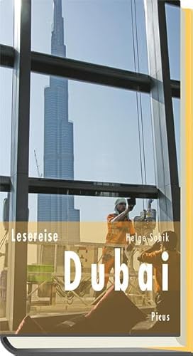 Lesereise Dubai: Dreitausend Stufen in den Himmel (Picus Lesereisen) von Picus Verlag