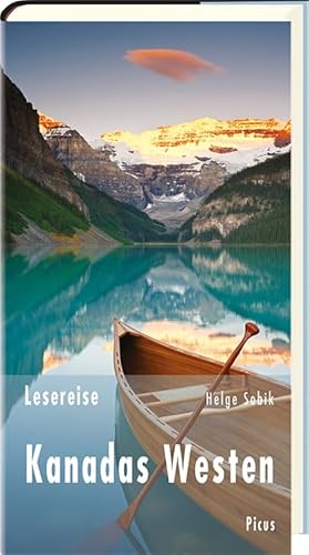 Lesereise Kanadas Westen: Wo bitte geht es hier zum Grizzly? (Picus Lesereisen)