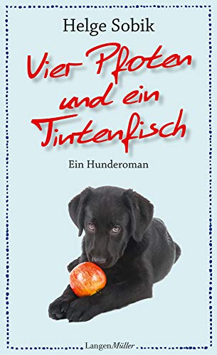 Vier Pfoten und ein Tintenfisch: Ein Hunderoman von Langen - Mueller Verlag