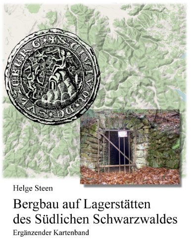 Bergbau auf Lagerstätten des Südlichen Schwarzwaldes - Ergänzender Kartenband