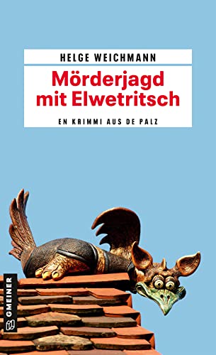 Mörderjagd mit Elwetritsch: Ein fabelhafter Kriminalroman (Kriminalromane im GMEINER-Verlag) (Kommissar Marcel Bleibier und die Elwetritsch) von Gmeiner Verlag
