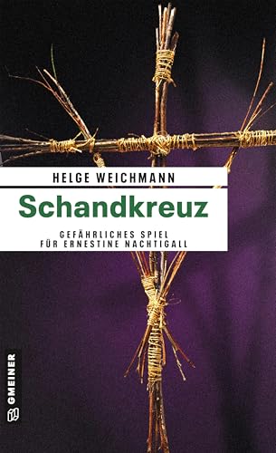 Schandkreuz: Kriminalroman (Kriminalromane im GMEINER-Verlag) (Historikerin Tinne Nachtigall)