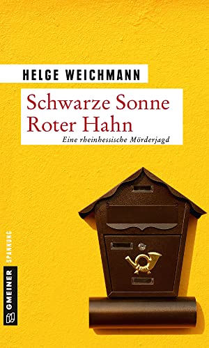 Schwarze Sonne Roter Hahn: Kriminalroman (Kriminalromane im GMEINER-Verlag)
