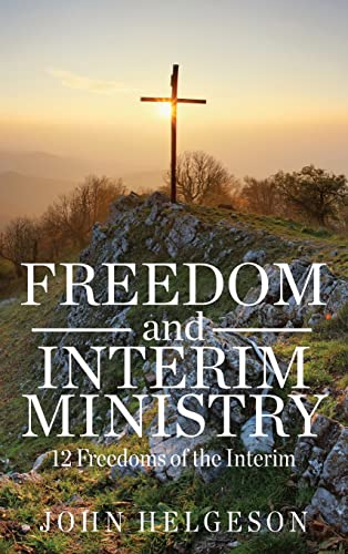 Freedom and Interim Ministry: 12 Freedoms of the Interim von ARPress