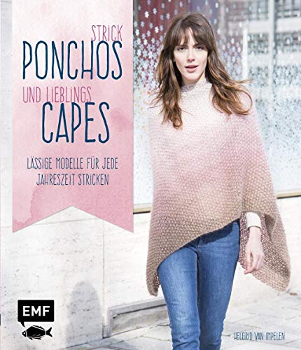 Strick-Ponchos und Lieblings-Capes: Lässige Modelle für jede Jahreszeit stricken von Edition Michael Fischer