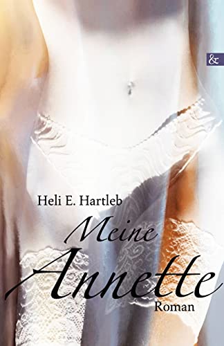 Meine Annette: Roman