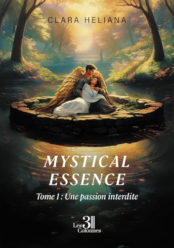 Mystical essence - Tome 1: Une passion interdite Mystical essence - Tome 1: Une passion interdite von Les trois colonnes
