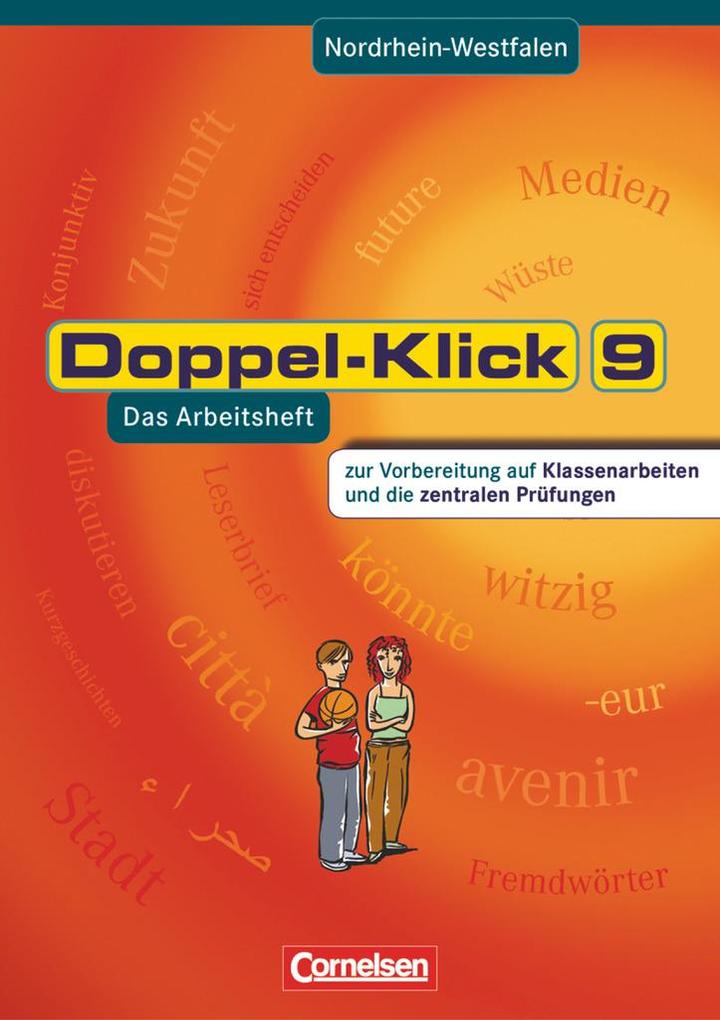 Doppel-Klick - Nordrhein-Westfalen. 9. Schuljahr. Arbeitsheft. Vorbereitung auf Klassenarbeiten und die zentralen Prüfungen von Cornelsen Verlag GmbH