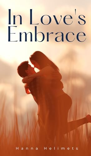 In Love's Embrace von Book Fairy Publishing