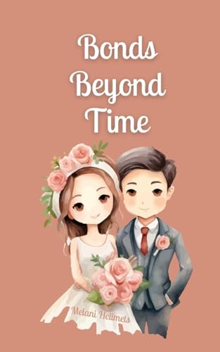 Bonds Beyond Time Bonds Beyond Time von Book Fairy Publishing