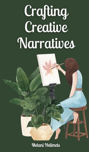 Crafting Creative Narratives von Book Fairy Publishing