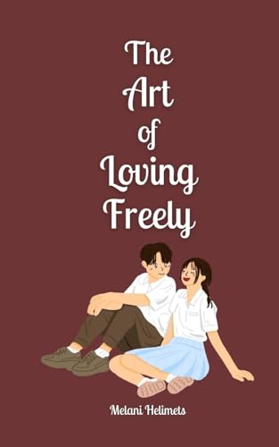 The Art of Loving Freely von Book Fairy Publishing