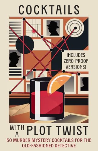 Cocktails with a Plot Twist: 50 Murder Mystery Cocktails for the Old-Fashioned Detective von Heliodor Press