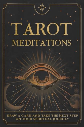 Tarot Meditations: Draw a Card and Take the Next Step on Your Spiritual Journey von Heliodor Press