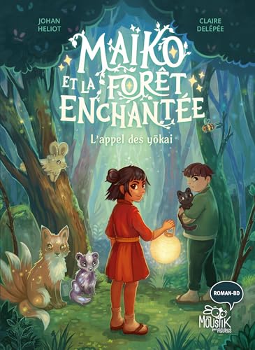 Maïko et la forêt enchantée - L appel des y kai: L'appel des yôkai