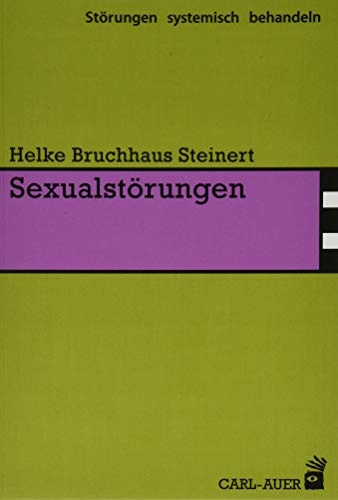 Sexualstörungen (Störungen systemisch behandeln) von Auer-System-Verlag, Carl