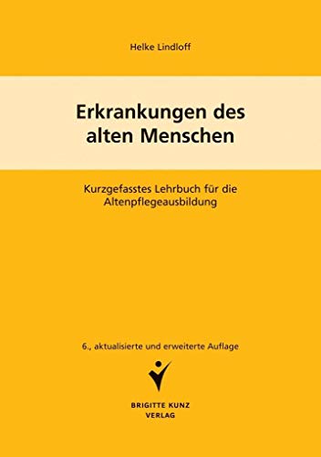 Erkrankungen des alten Menschen: Kurzgefasstes Lehrbuch für die Altenpflegeausbildung von Schltersche Verlag