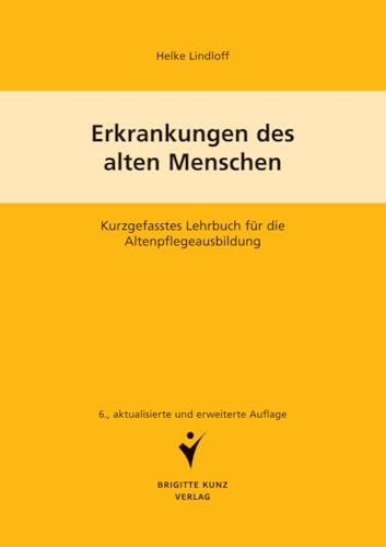 Erkrankungen des alten Menschen: Kurzgefasstes Lehrbuch für die Altenpflegeausbildung von Schltersche Verlag