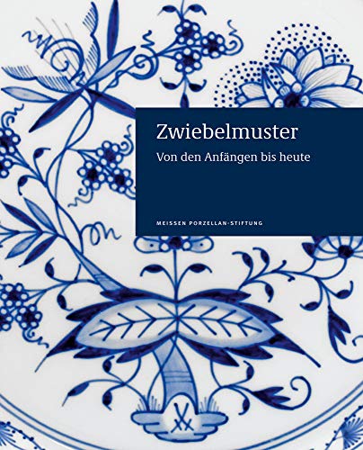 Zwiebelmuster: Von den Anfängen bis heute