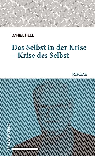 Das Selbst in der Krise – Krise des Selbst (Schwabe reflexe)