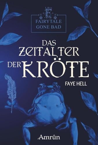 Fairytale gone Bad 3: Das Zeitalter der Kröte Fairytale gone Bad 3: Das Zeitalter der Kröte von Amrun Verlag & Buchhandel